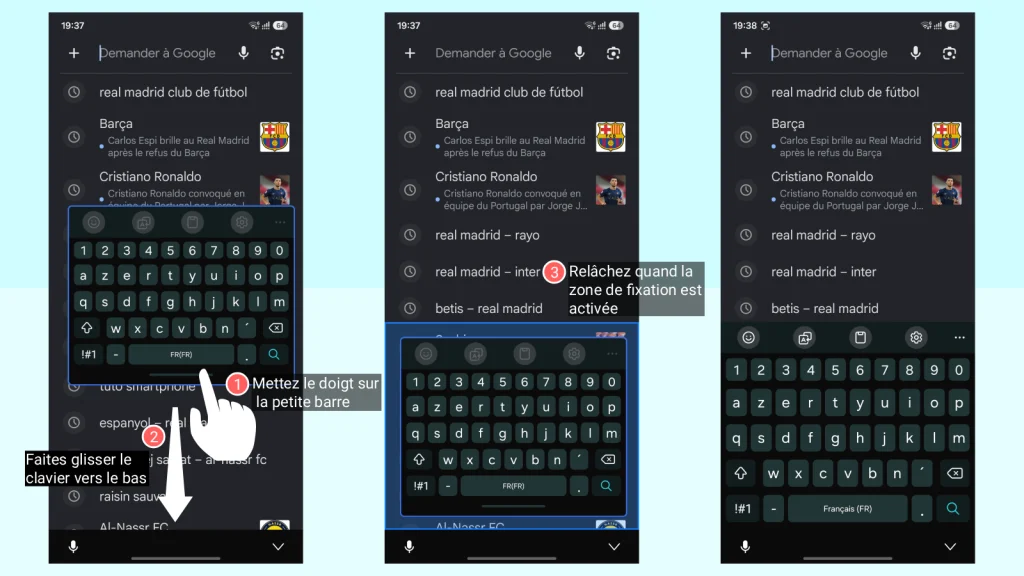Comment remettre le clavier à sa place sur Android 2 Trois captures montrant le glissement du clavier flottant vers le bas de l’écran jusqu’à ce qu’il reprenne sa position normale en plein écran